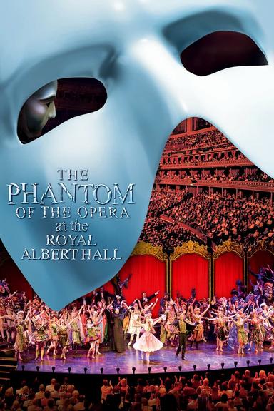 The Phantom of the Opera at the Royal Albert Hall poster