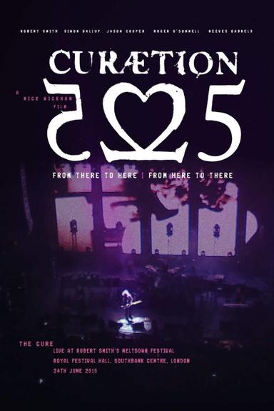 The Cure - CURÆTION-25: From There to Here | From Here to There poster