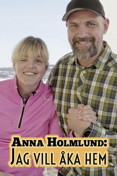 Anna Holmlund: Jag vill åka hem poster