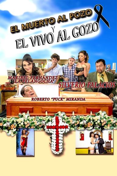 El muerto al pozo y el vivo al gozo poster