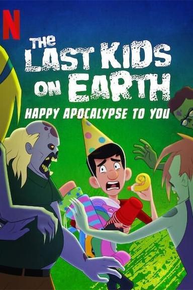 The Last Kids on Earth: Happy Apocalypse to You poster