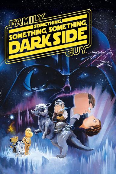 Family Guy Presents: Something, Something, Something, Dark Side poster