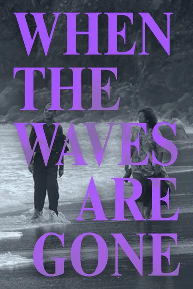 When the Waves Are Gone poster