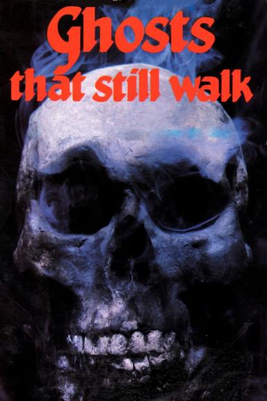 Ghosts That Still Walk poster