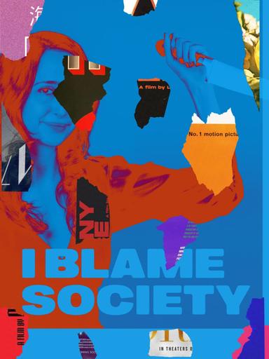 I Blame Society poster