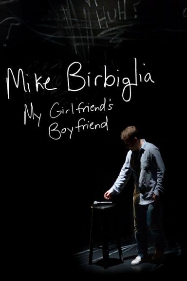 Mike Birbiglia: My Girlfriend's Boyfriend poster