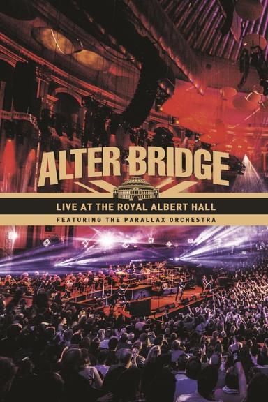 Alter Bridge - Live at the Royal Albert Hall (featuring The Parallax Orchestra) poster