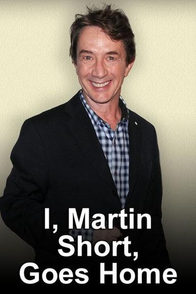 I, Martin Short, Goes Home poster