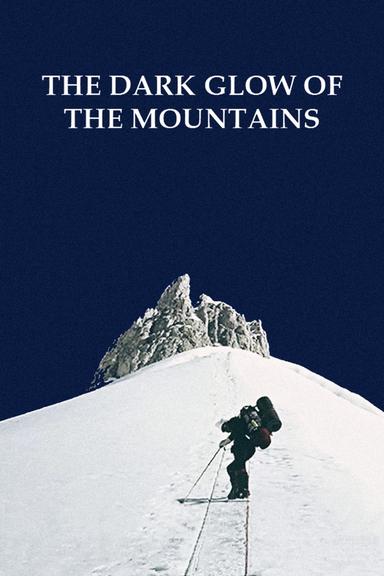 The Dark Glow of the Mountain poster