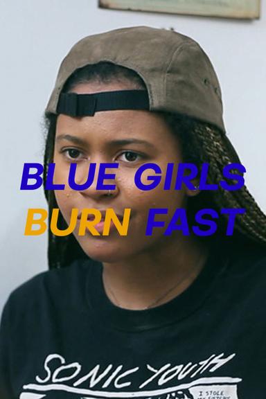 Blue Girls Burn Fast poster