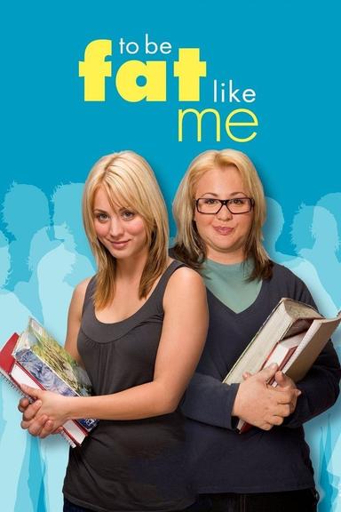 To Be Fat Like Me poster