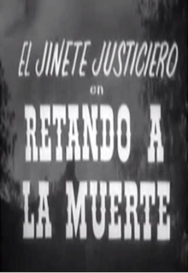 El jinete justiciero en retando a la muerte poster