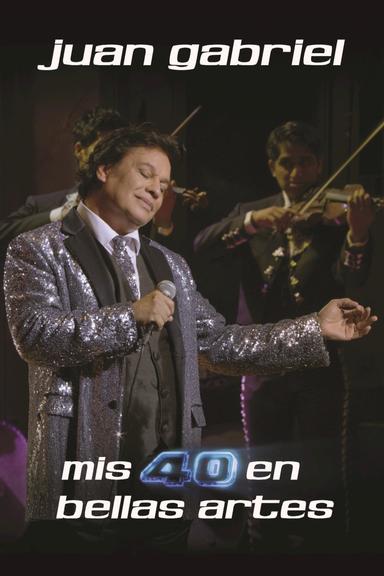 Juan Gabriel: Mis 40 en Bellas Artes poster