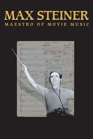 Max Steiner: Maestro of Movie Music poster