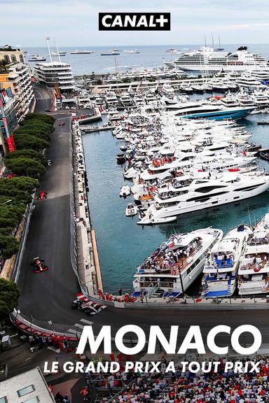 Monaco, le Grand Prix à tout prix poster