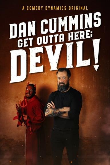 Dan Cummins: Get Outta Here; Devil! poster