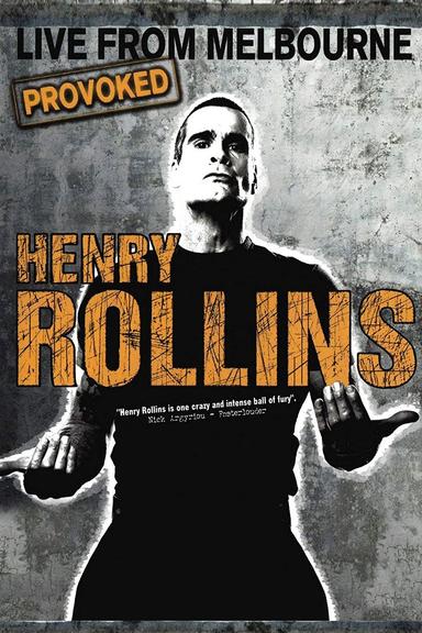 Henry Rollins Provoked: Live From Melbourne poster