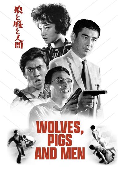 Wolves, Pigs & Men poster