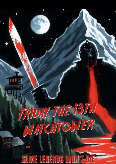 Friday the 13th: Watchtower poster