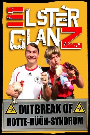 Elsterglanz - Outbreak of Hotte-hüüh-Syndrom poster