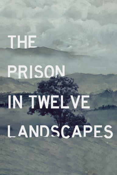 The Prison in Twelve Landscapes poster