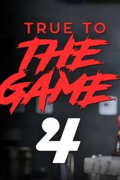 True to the Game 4 poster