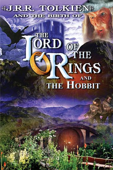 J.R.R. Tolkien and the Birth of "The Lord of the Rings" and "The Hobbit" poster