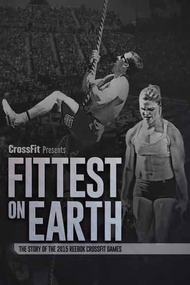 Fittest on Earth: The Story of the 2015 Reebok CrossFit Games poster