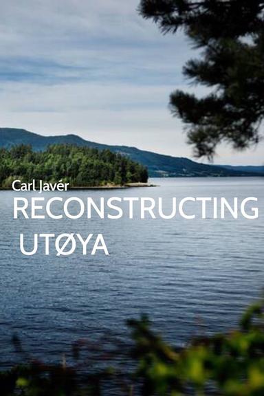 Reconstructing Utøya poster