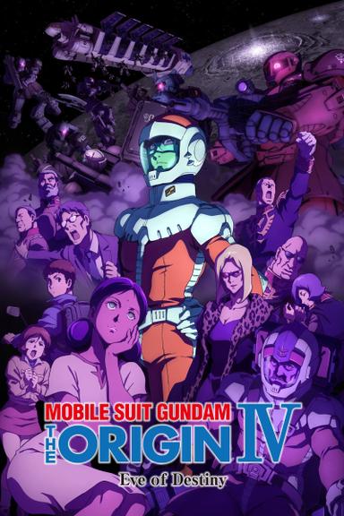 Mobile Suit Gundam: The Origin IV – Eve of Destiny poster