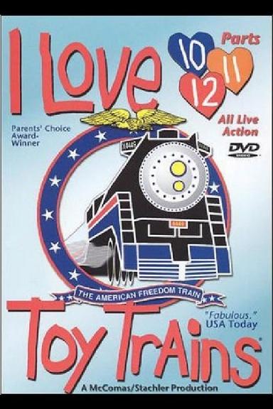 I Love Toy Trains: Parts 10, 11, & 12 poster