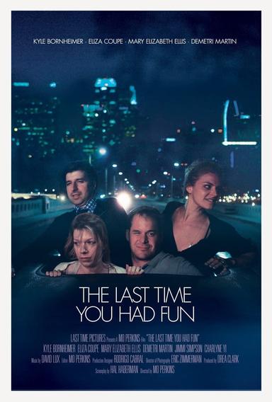 The Last Time You Had Fun poster