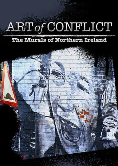 Art of Conflict: The Murals of Northern Ireland poster