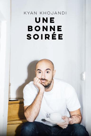 Kyan Khojandi : Une bonne soirée poster