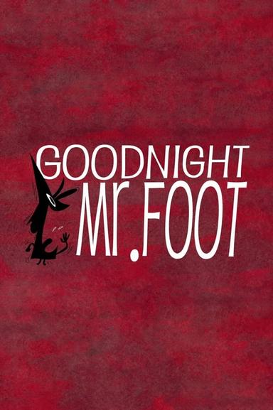 Goodnight, Mr. Foot poster