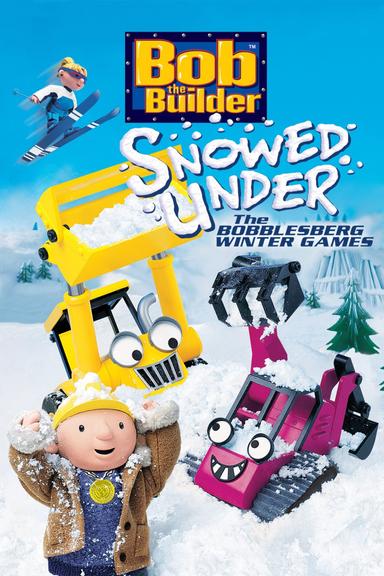 Bob the Builder: Snowed Under - The Bobblesberg Winter Games poster