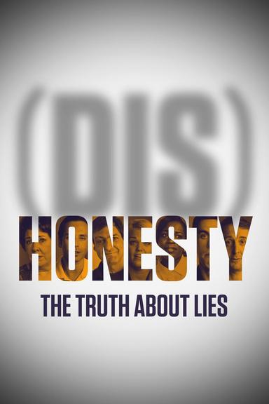 (Dis)Honesty: The Truth About Lies poster