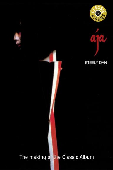 Classic Albums: Steely Dan - Aja poster