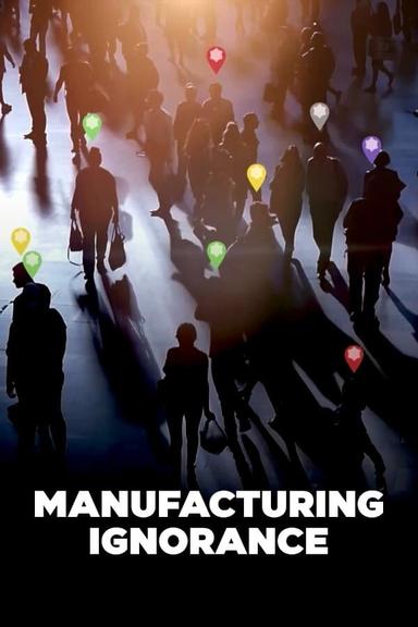 Manufacturing Ignorance poster