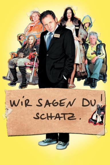 Wir sagen Du! Schatz. poster