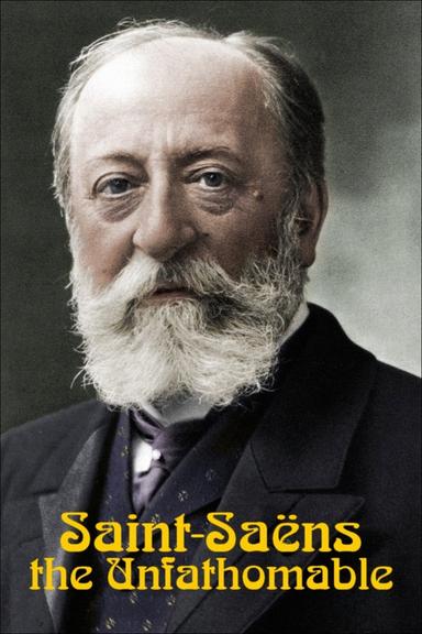 Saint-Saëns, the Unfathomable poster