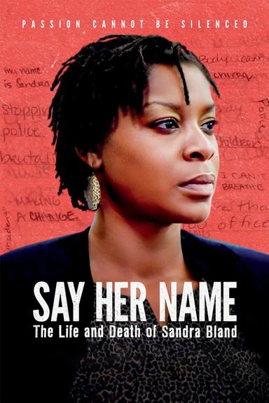 Say Her Name: The Life and Death of Sandra Bland poster