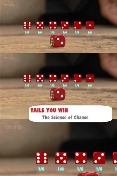 Tails You Win: The Science of Chance poster