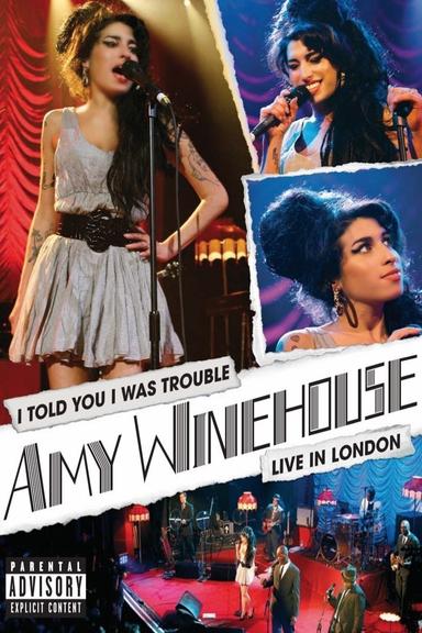 Amy Winehouse: I Told You I Was Trouble (Live in London) poster