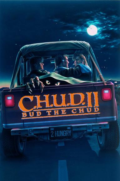 C.H.U.D. II: Bud the Chud poster