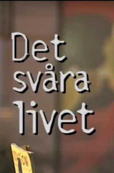 Det svåra livet poster