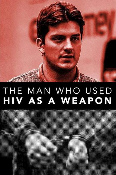 The Man Who Used HIV As A Weapon poster