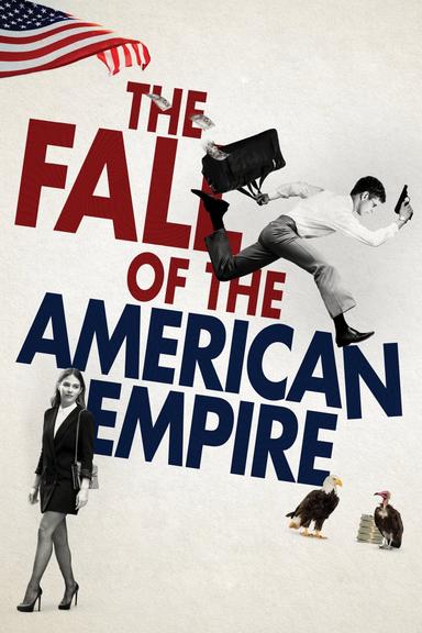 The Fall of the American Empire poster