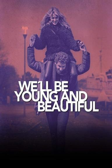 We'll Be Young and Beautiful poster