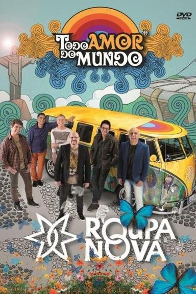 Roupa Nova - Todo Amor do Mundo poster